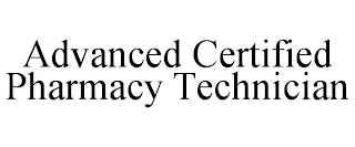 ADVANCED CERTIFIED PHARMACY TECHNICIAN