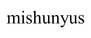 MISHUNYUS