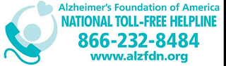 ALZHEIMER'S FOUNDATION OF AMERICA NATIONAL TOLL-FREE HELPLINE 866-232-8484 WWW.ALZFDN.ORG