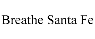 BREATHE SANTA FE