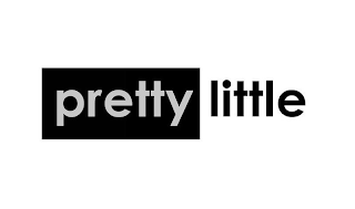 PRETTY LITTLE