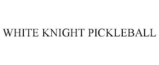 WHITE KNIGHT PICKLEBALL