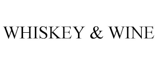 WHISKEY & WINE