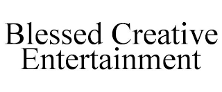 BLESSED CREATIVE ENTERTAINMENT