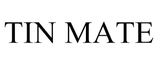 TIN MATE