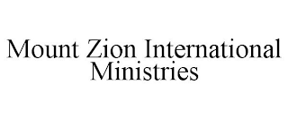 MOUNT ZION INTERNATIONAL MINISTRIES