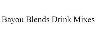 BAYOU BLENDS DRINK MIXES