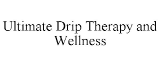 ULTIMATE DRIP THERAPY AND WELLNESS