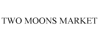 TWO MOONS MARKET