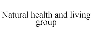 NATURAL HEALTH AND LIVING GROUP