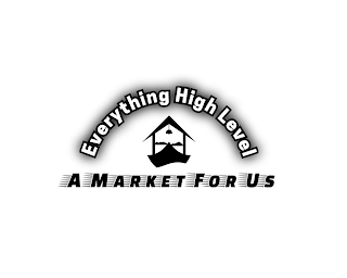 EVERYTHING HIGH LEVEL A MARKET FOR US