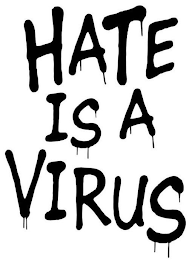 HATE IS A VIRUS