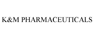 K&M PHARMACEUTICALS