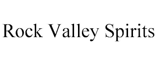 ROCK VALLEY SPIRITS