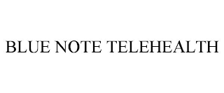 BLUE NOTE TELEHEALTH