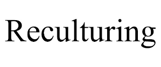 RECULTURING