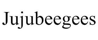 JUJUBEEGEES