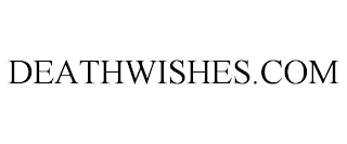 DEATHWISHES.COM