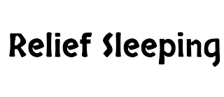 RELIEF SLEEPING