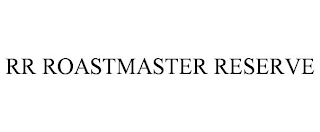 RR ROASTMASTER RESERVE