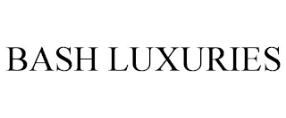 BASH LUXURIES