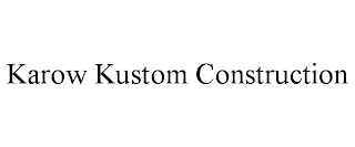 KAROW KUSTOM CONSTRUCTION