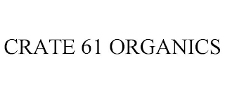 CRATE 61 ORGANICS