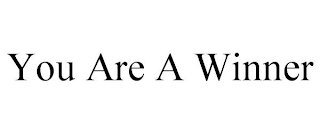 YOU ARE A WINNER