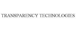 TRANSPARENCY TECHNOLOGIES