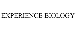 EXPERIENCE BIOLOGY