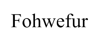 FOHWEFUR