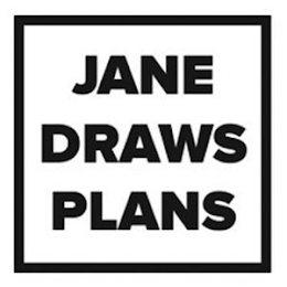 JANE DRAWS PLANS