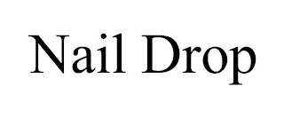 NAIL DROP