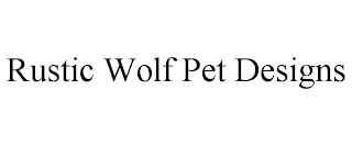 RUSTIC WOLF PET DESIGNS