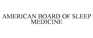 AMERICAN BOARD OF SLEEP MEDICINE