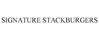 SIGNATURE STACKBURGERS