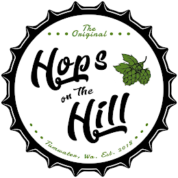 THE ORIGINAL HOPS ON THE HILL TUMWATER, WA. EST. 2018