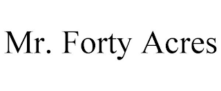 MR. FORTY ACRES