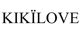 KIKÏLOVE