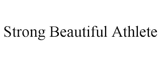 STRONG BEAUTIFUL ATHLETE