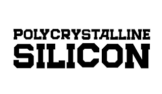 POLYCRYSTALLINE SILICON