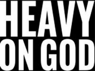 HEAVY ON GOD