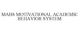 MABS MOTIVATIONAL ACADEMIC BEHAVIOR SYSTEM