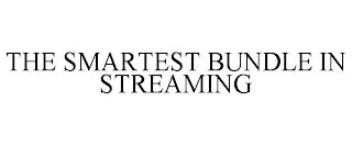 THE SMARTEST BUNDLE IN STREAMING