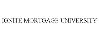 IGNITE MORTGAGE UNIVERSITY