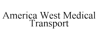 AMERICA WEST MEDICAL TRANSPORT