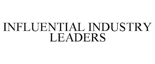 INFLUENTIAL INDUSTRY LEADERS