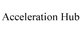 ACCELERATION HUB