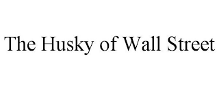 THE HUSKY OF WALL STREET