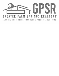 GPSR GREATER PALM SPRINGS REALTORS SERVING THE ENTIRE COACHELLA VALLEY SINCE 1929